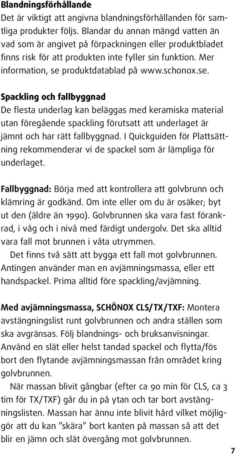 produktdatablad på www.schonox.se.