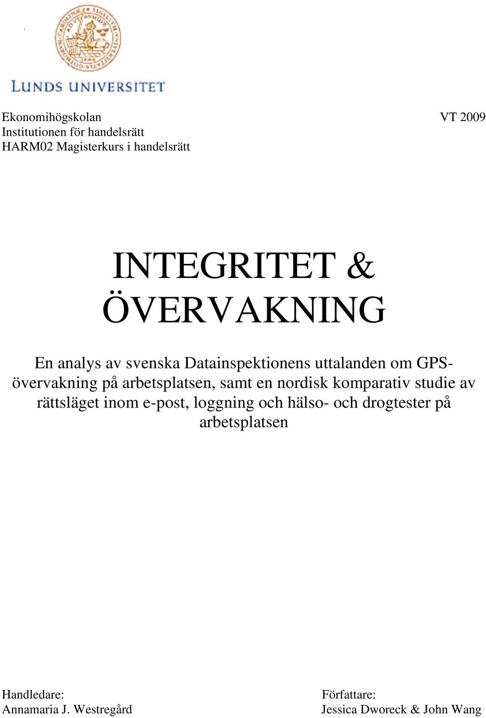 arbetsplatsen, samt en nordisk komparativ studie av rättsläget inom e-post, loggning och hälso-