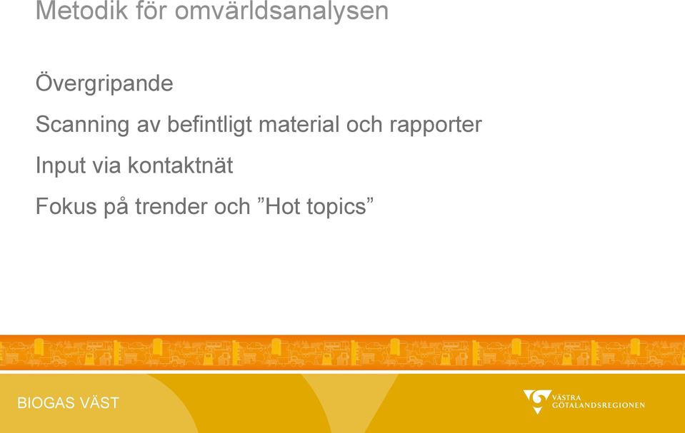 befintligt material och rapporter