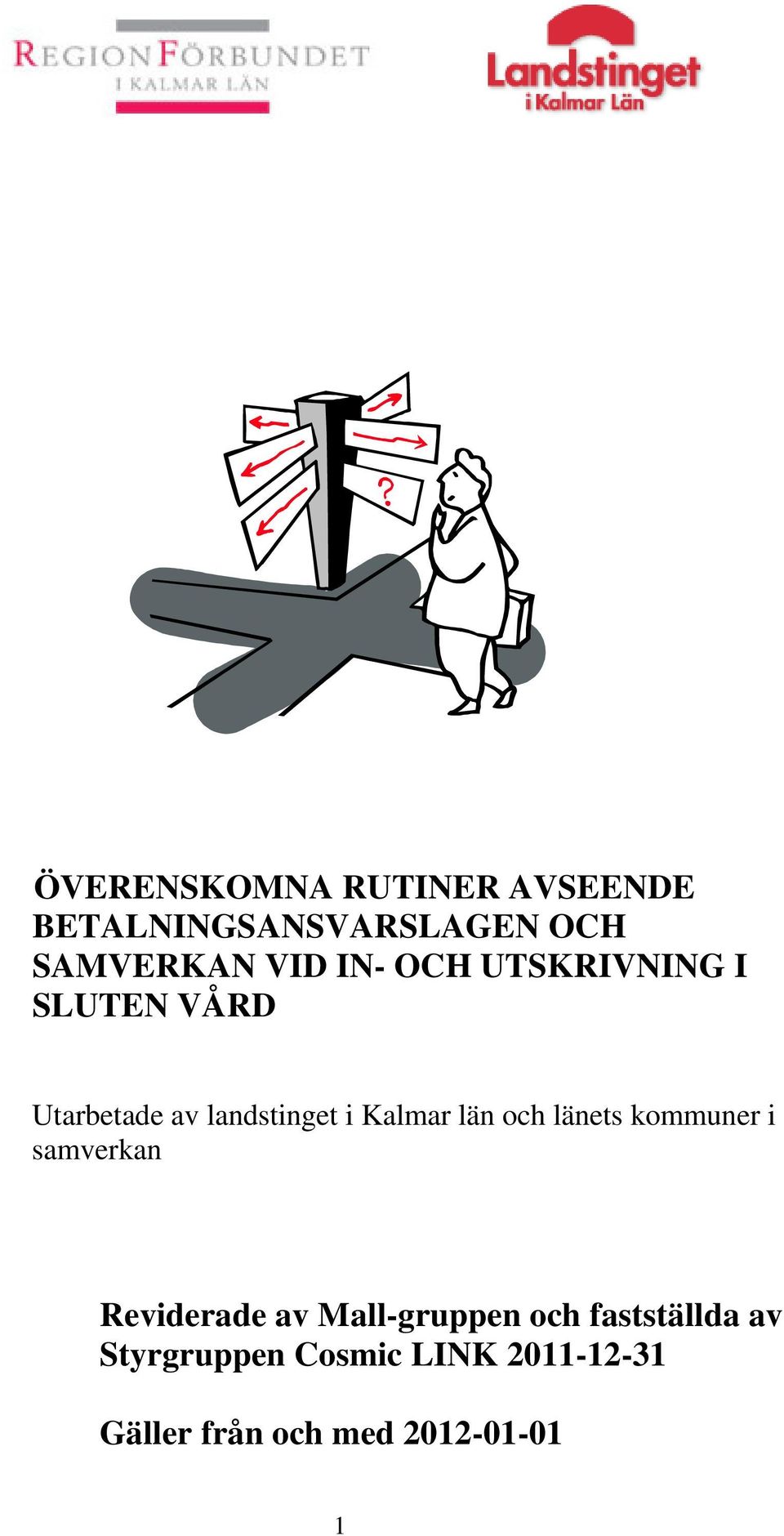 och länets kommuner i samverkan Reviderade av Mall-gruppen och