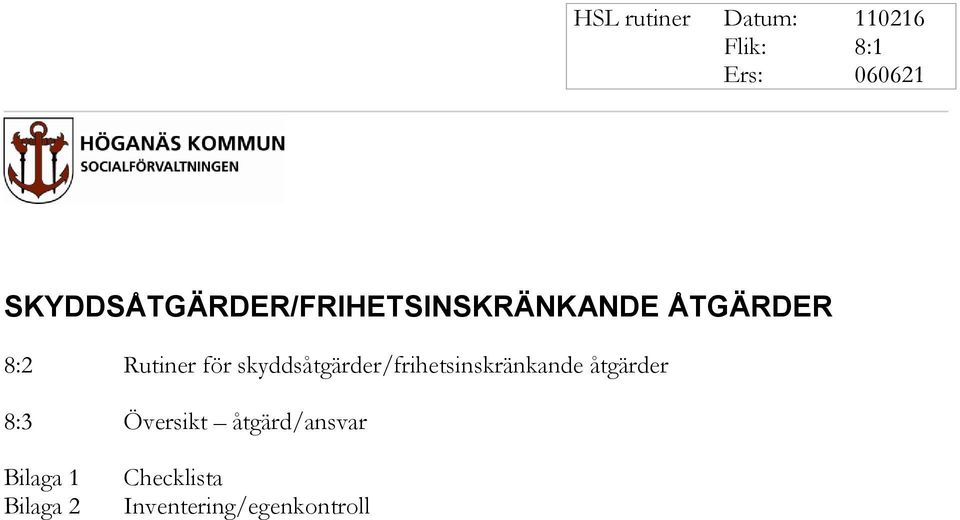 Rutiner för skyddsåtgärder/frihetsinskränkande