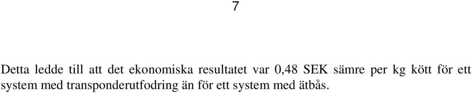 sämre per kg kött för ett system med