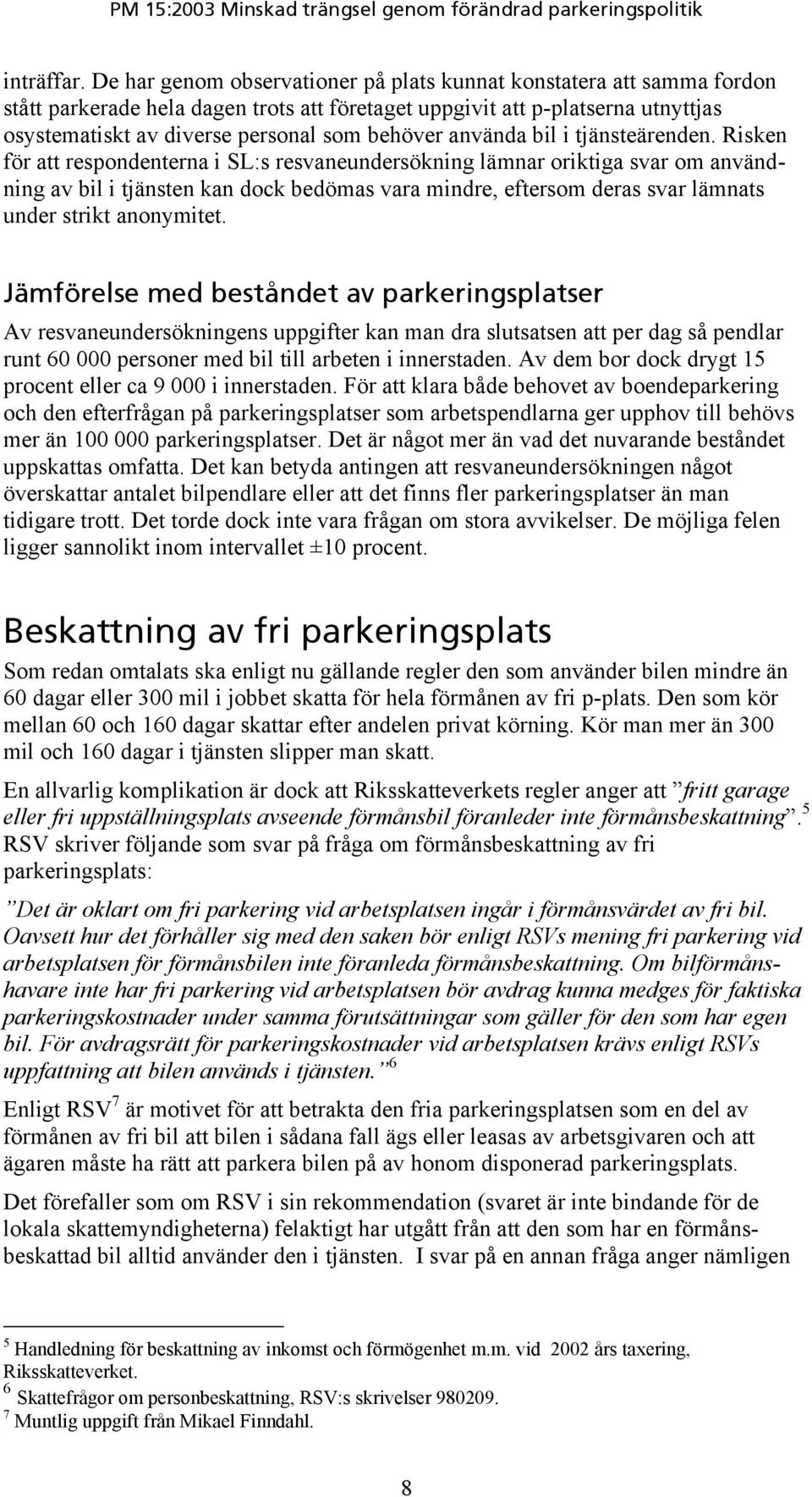 använda bil i tjänsteärenden.