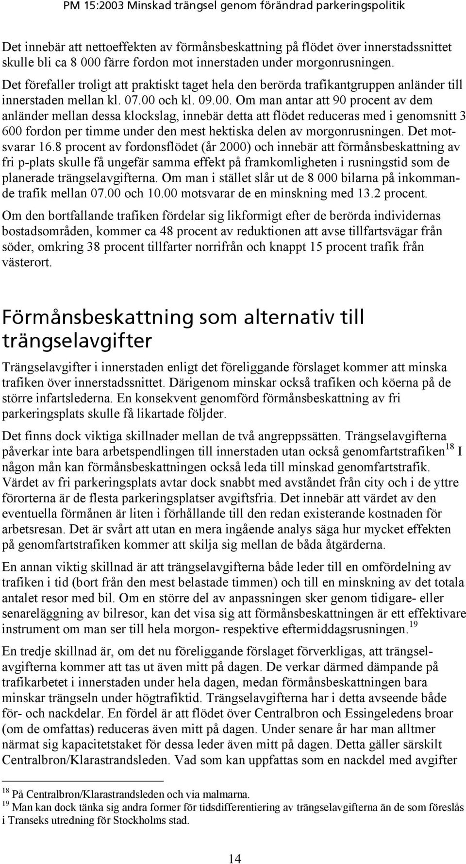 och kl. 09.00.