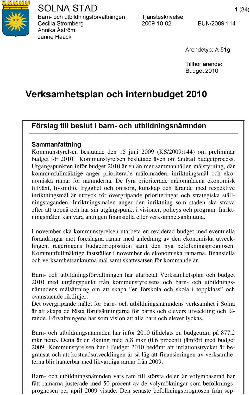 Kommunstyrelsen beslutade även om ändrad budgetprocess.