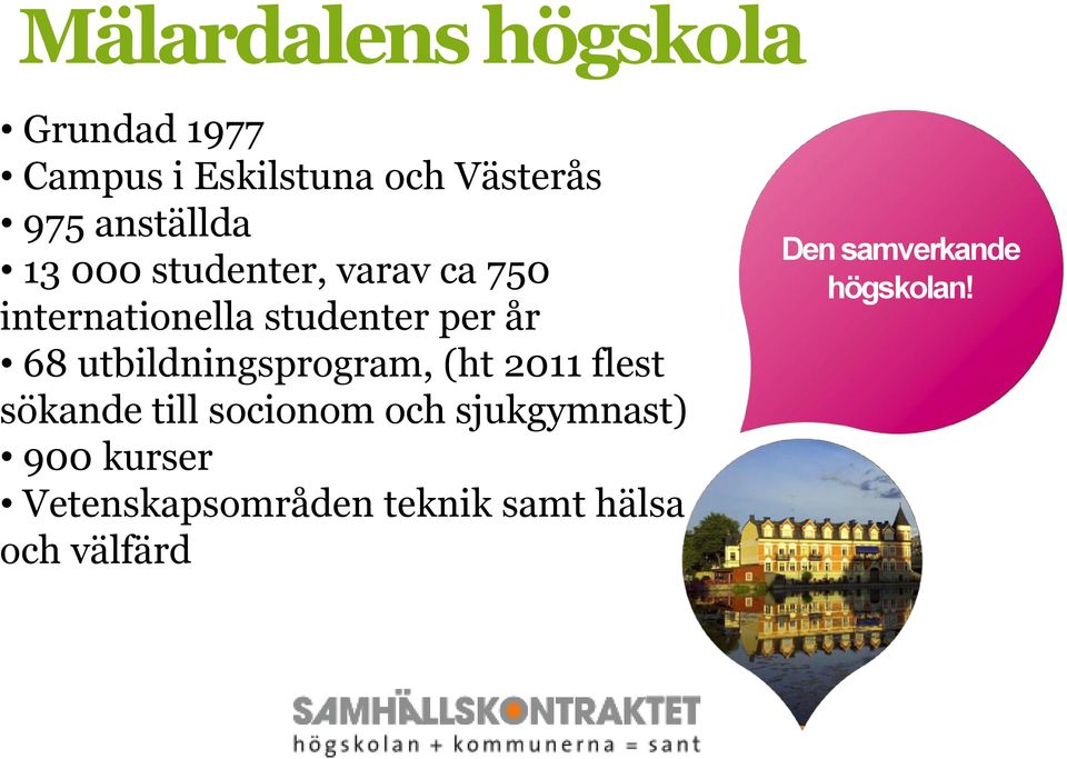 utbildningsprogram, (ht 2011 flest sökande till socionom och sjukgymnast)