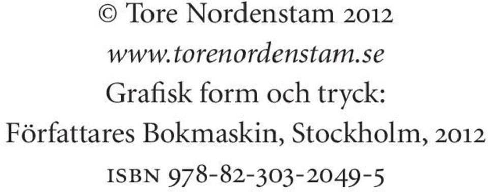 se Grafisk form och tryck: