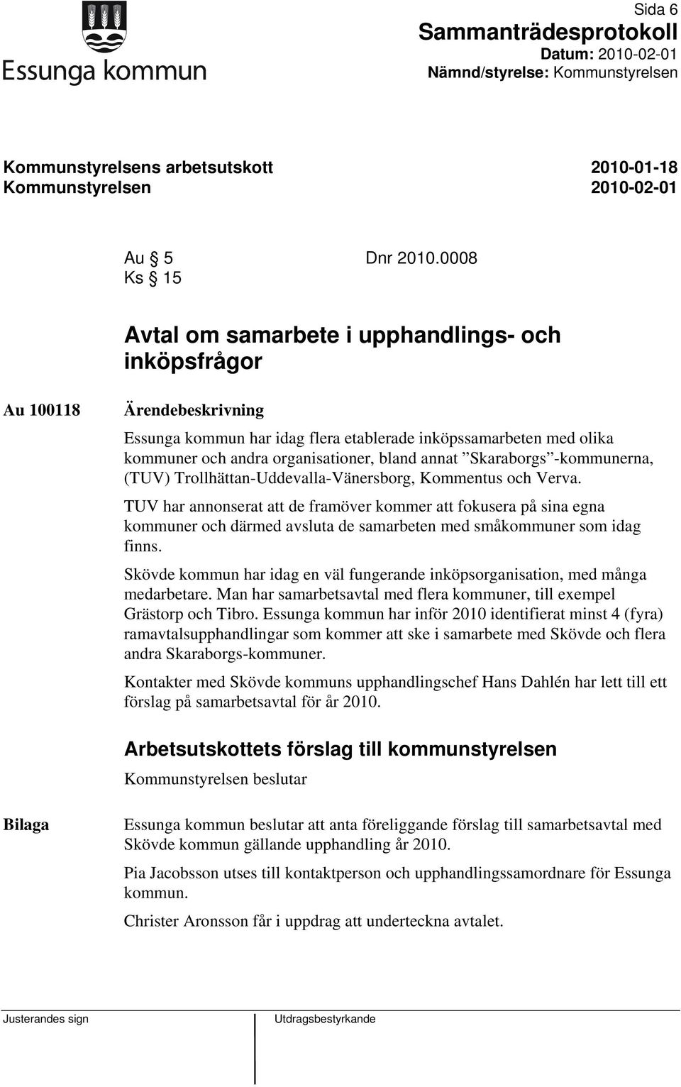 annat Skaraborgs -kommunerna, (TUV) Trollhättan-Uddevalla-Vänersborg, Kommentus och Verva.