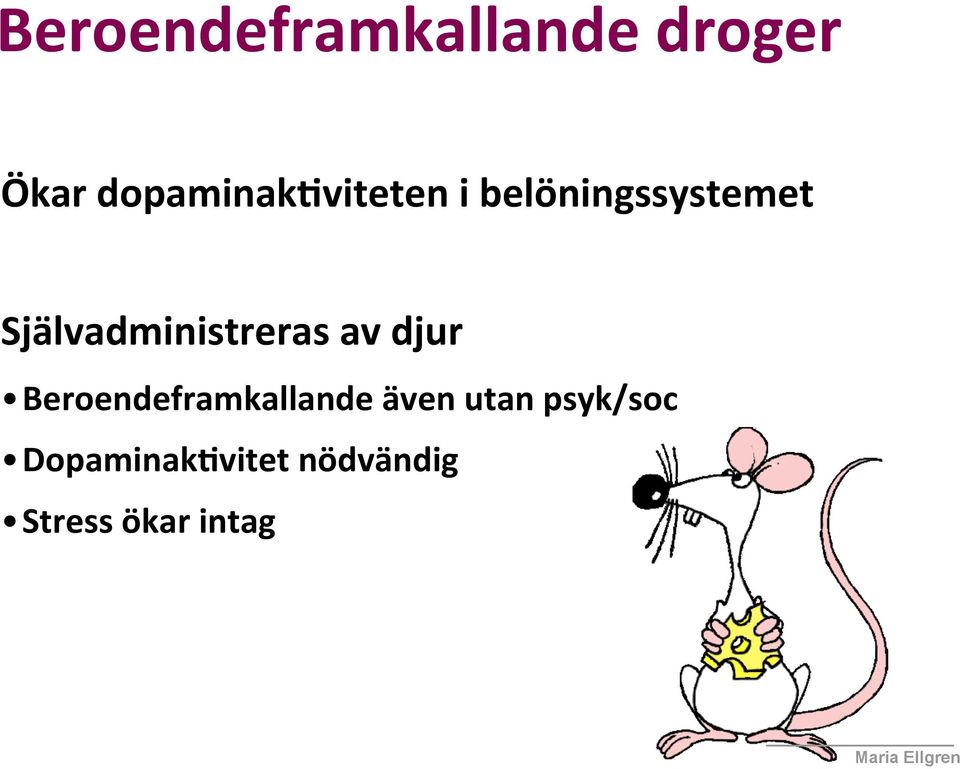 Självadministreras av djur