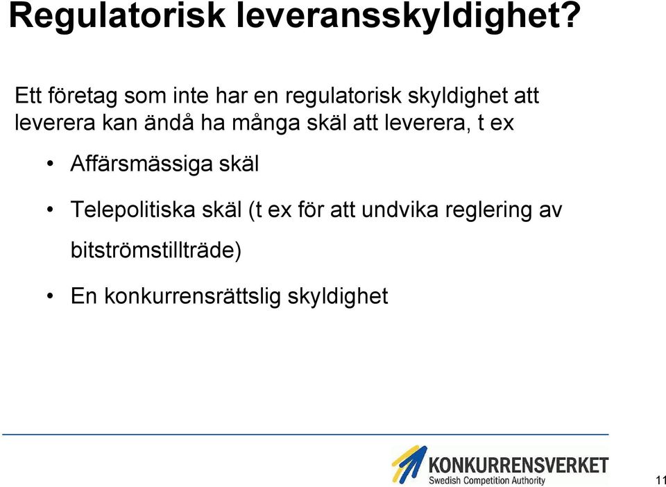 kan ändå ha många skäl att leverera, t ex Affärsmässiga skäl