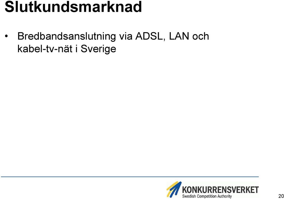 via ADSL, LAN och