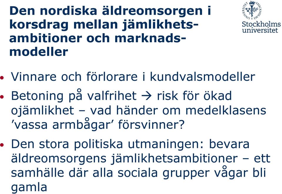 vad händer om medelklasens vassa armbågar försvinner?