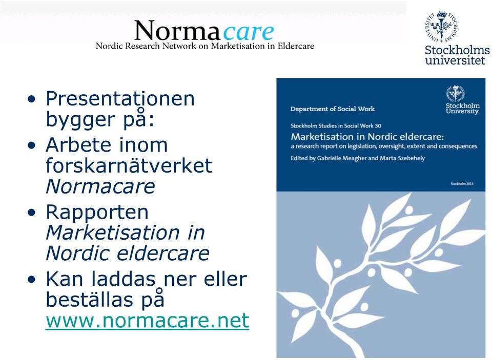 Marketisation in Nordic eldercare Kan