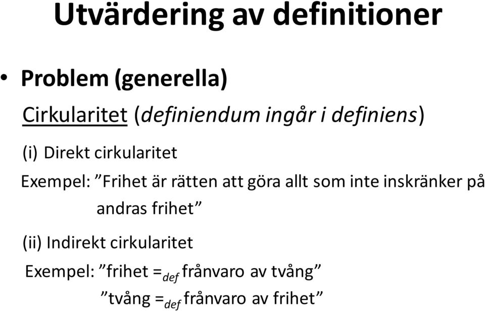 är rätten att göra allt som inte inskränker på andras frihet (ii)