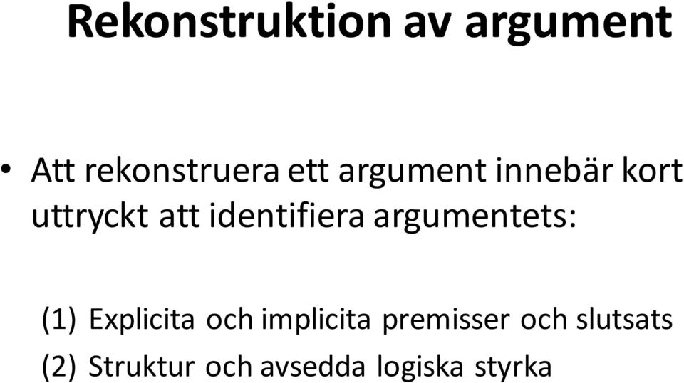 argumentets: (1) Explicita och implicita