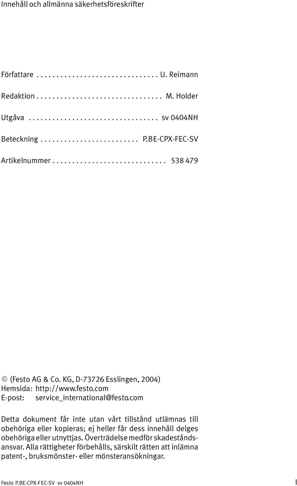 KG, D73726 Esslingen, 2004) Hemsida: http://www.festo.com E post: service_international@festo.