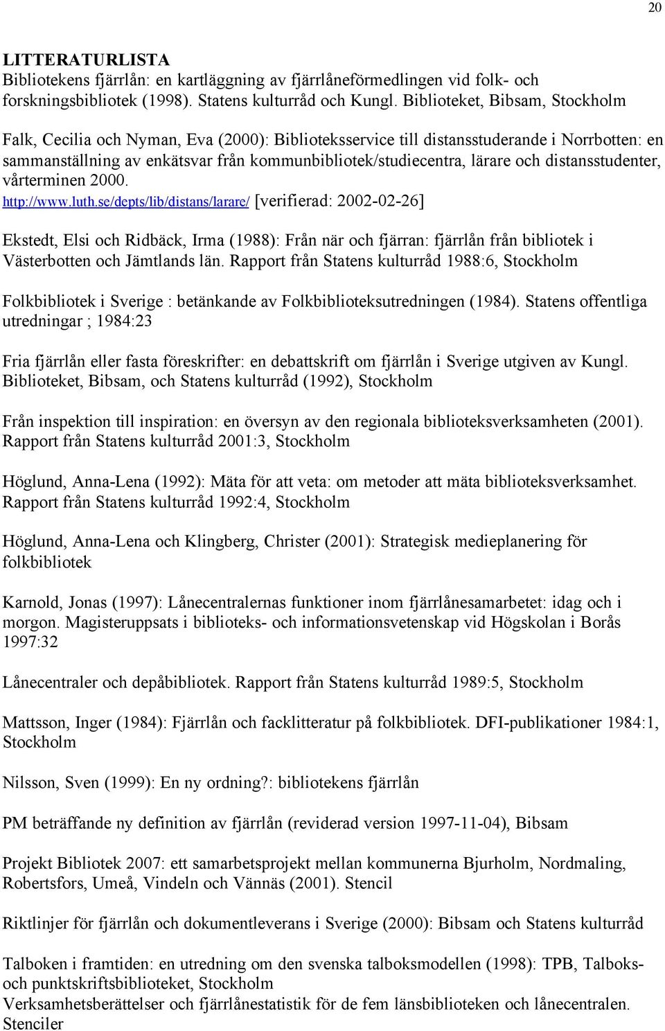 och distansstudenter, vårterminen 2000. http://www.luth.