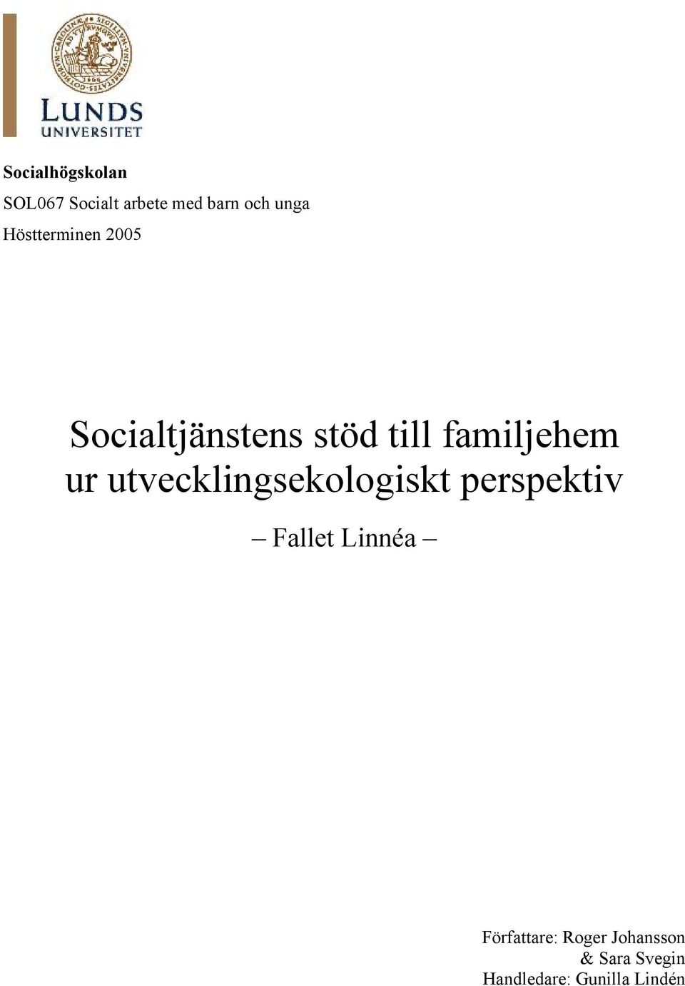 utvecklingsekologiskt perspektiv Fallet Linnéa