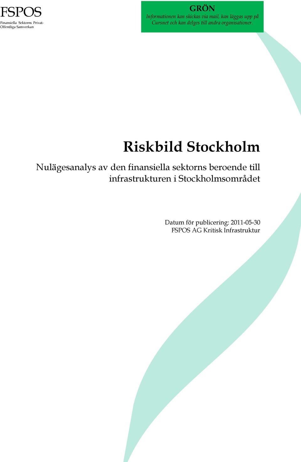 Riskbild Stockholm Nulägesanalys av den finansiella sektorns beroende