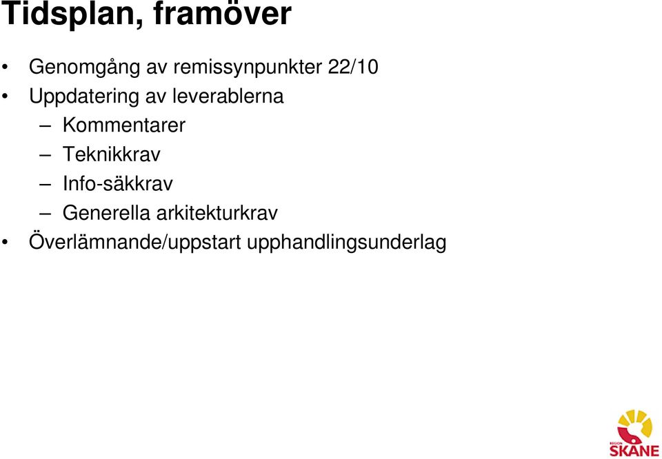 leverablerna Kommentarer Teknikkrav