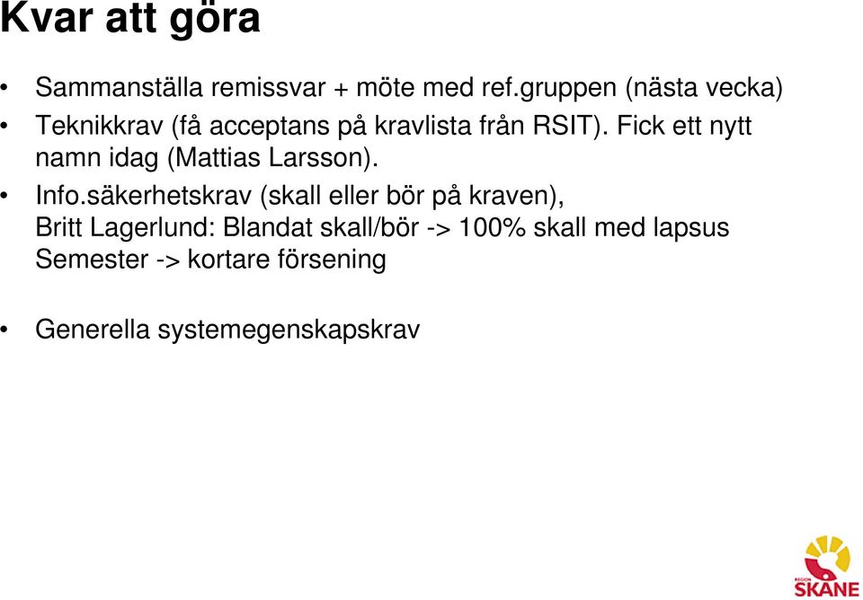 Fick ett nytt namn idag (Mattias Larsson). Info.