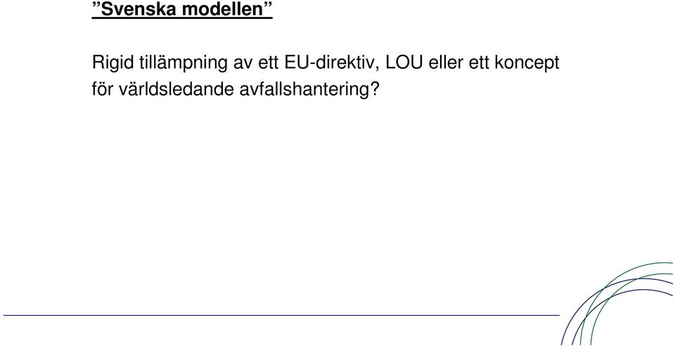 EU-direktiv, LOU eller ett