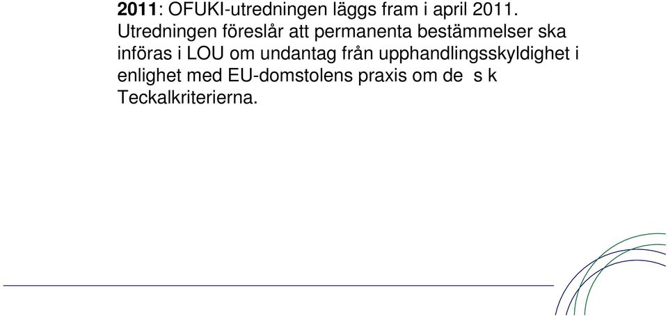 införas i LOU om undantag från upphandlingsskyldighet