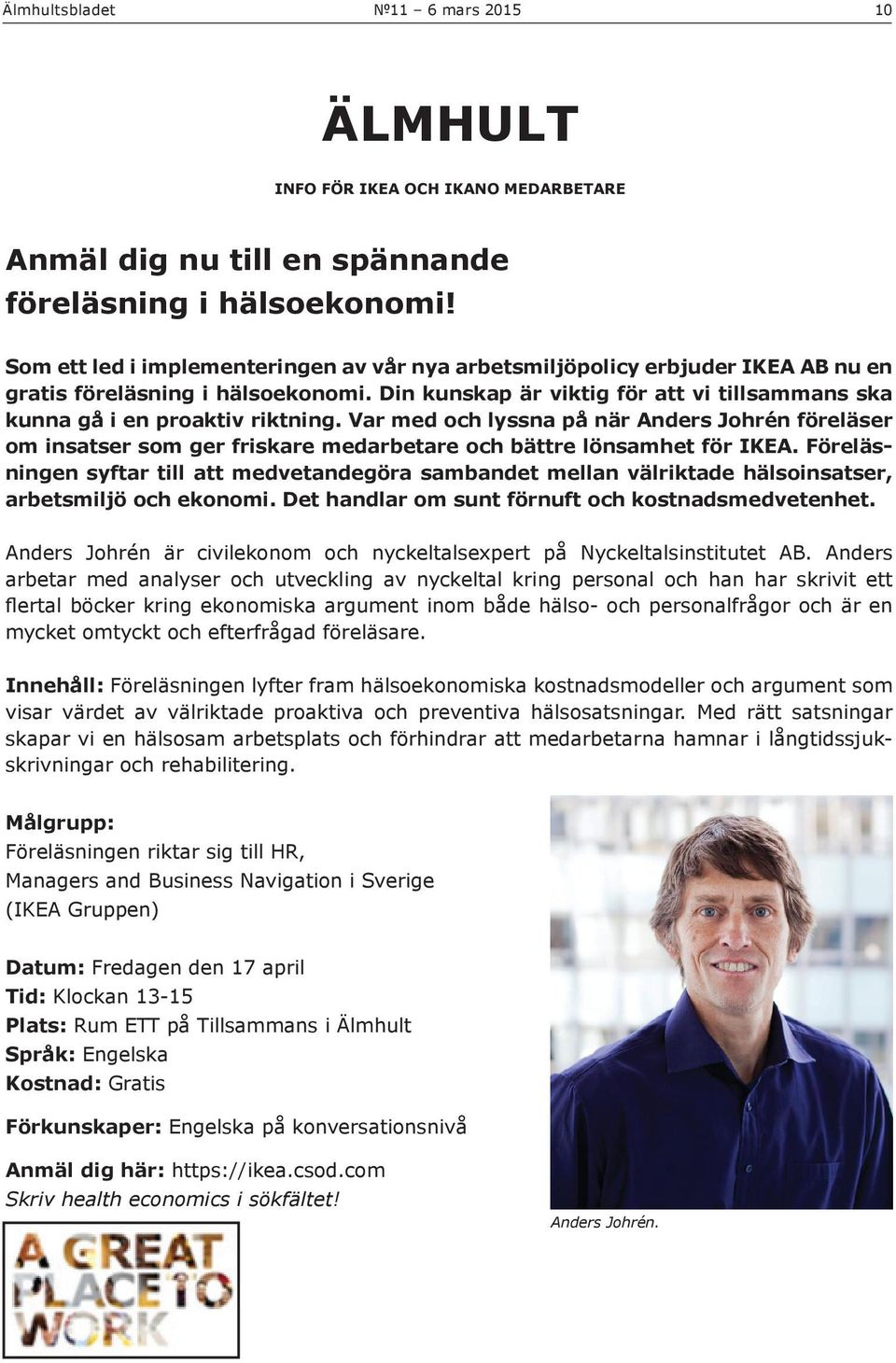 Var med och lyssna på när Anders Johrén föreläser om insatser som ger friskare medarbetare och bättre lönsamhet för IKEA.