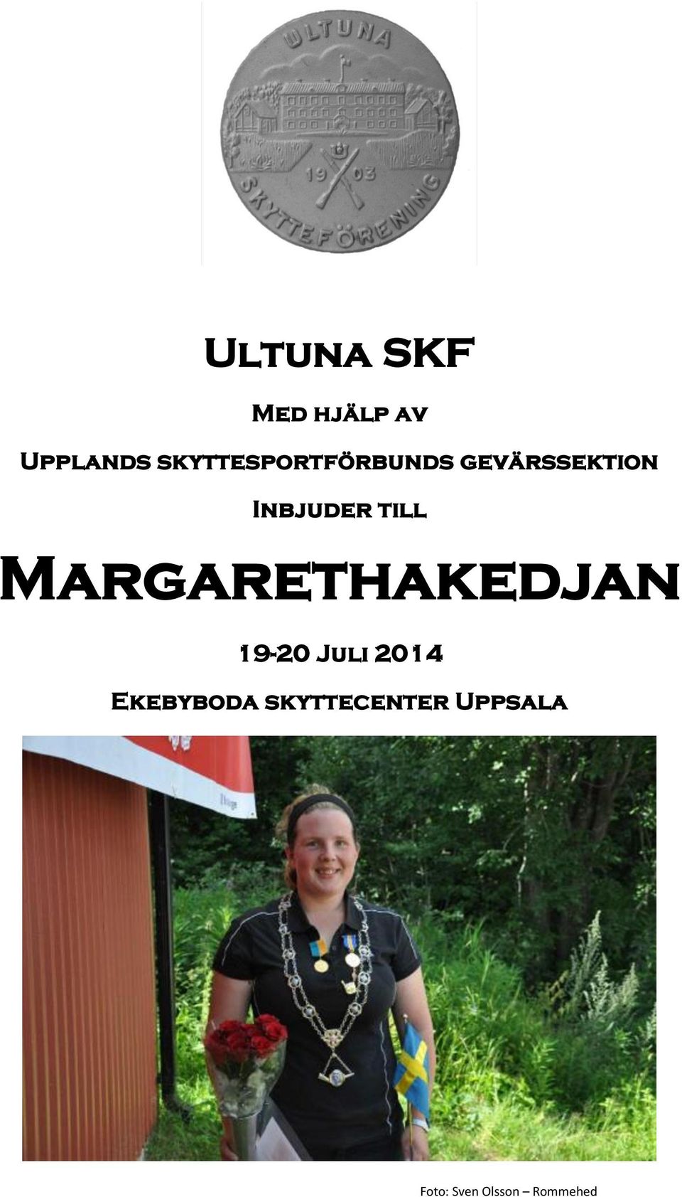 till Margarethakedjan 19-20 Juli 2014