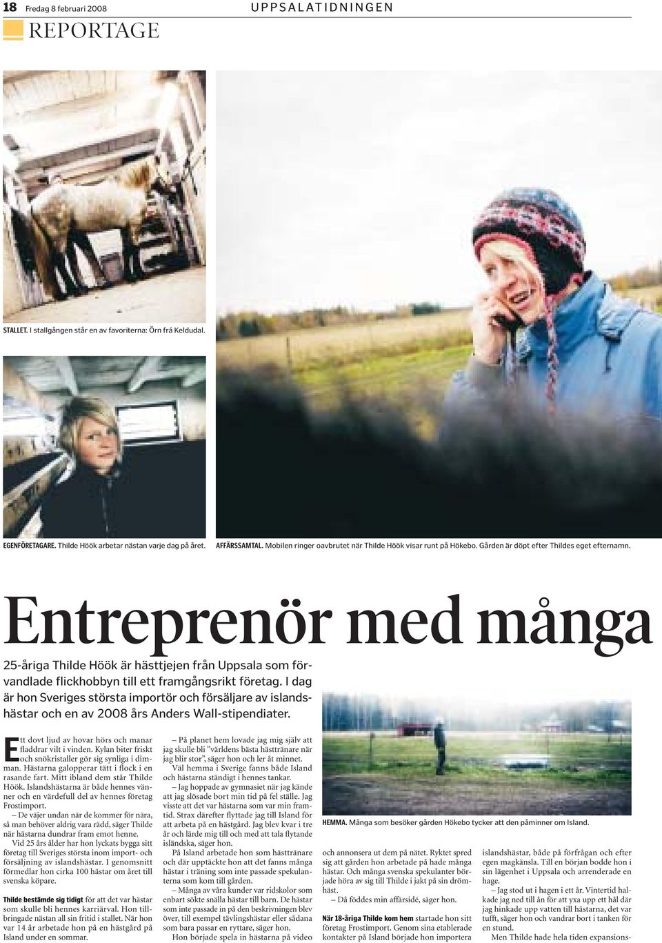 Entreprenör med många 25-åriga Thilde Höök är hästtjejen från Uppsala som förvandlade flickhobbyn till ett framgångsrikt företag.