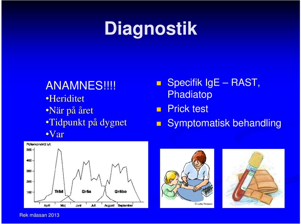 påp dygnet Var Specifik IgE RAST,