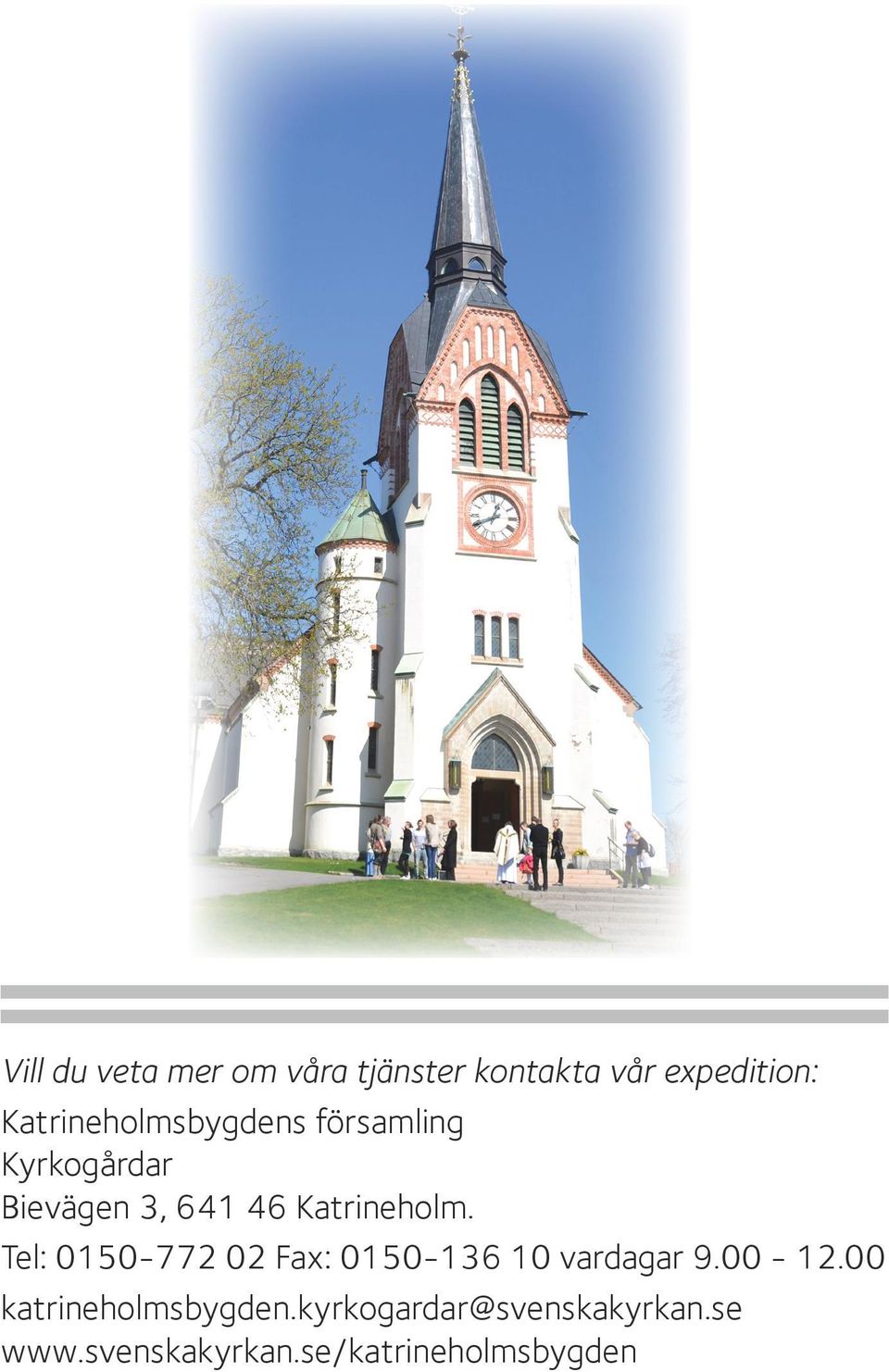 Katrineholm. Tel: 0150-772 02 Fax: 0150-136 10 vardagar 9.00-12.