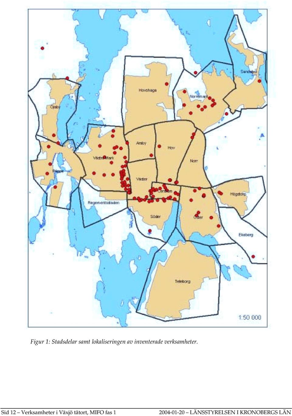 inventeringen (röd markering) samt kända deponier (svart markering).