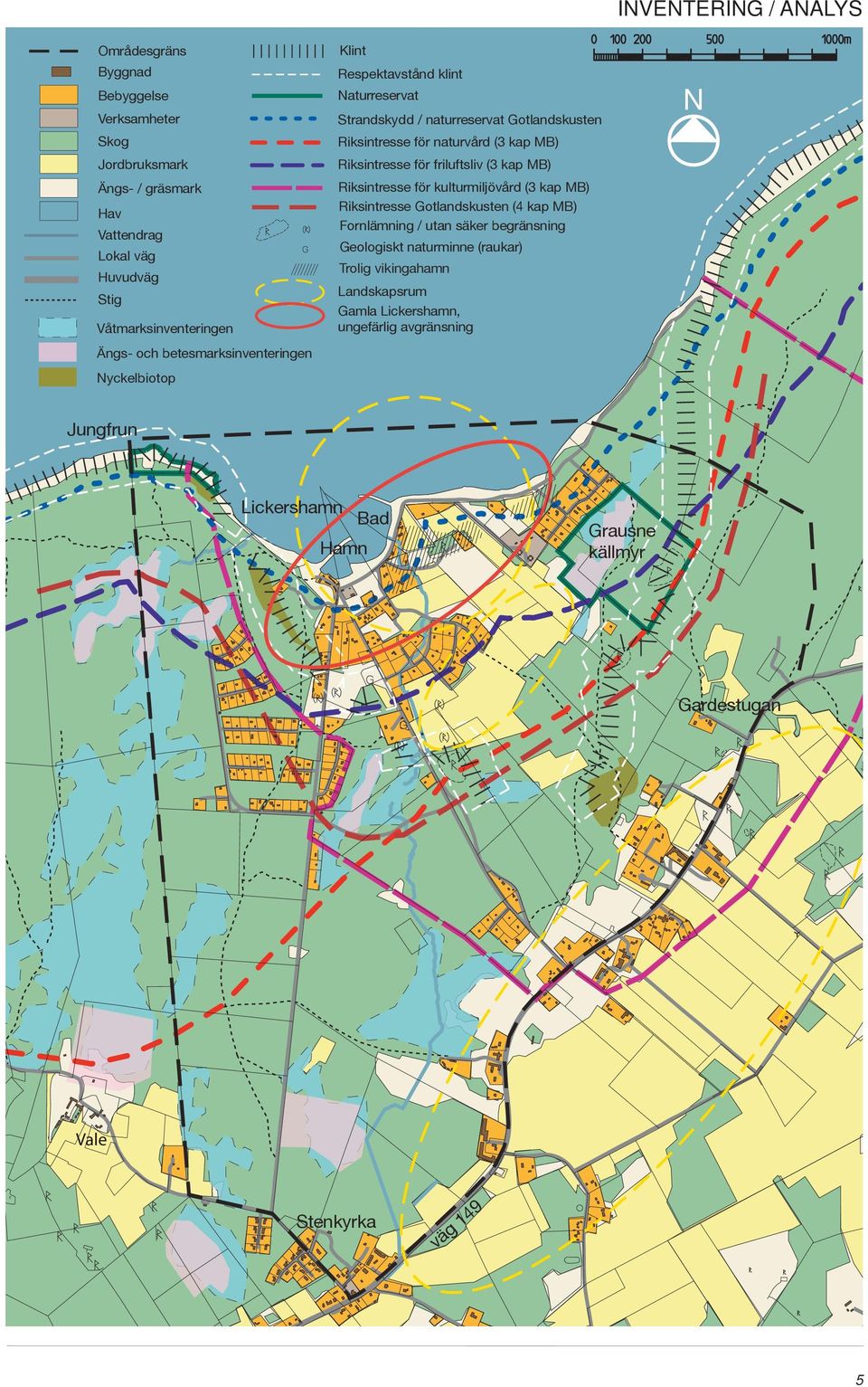 Riksintresse för friluftsliv (3 kap MB) Riksintresse för kulturmiljövård (3 kap MB) Riksintresse Gotlandskusten (4 kap MB) Fornlämning / utan säker begränsning Geologiskt