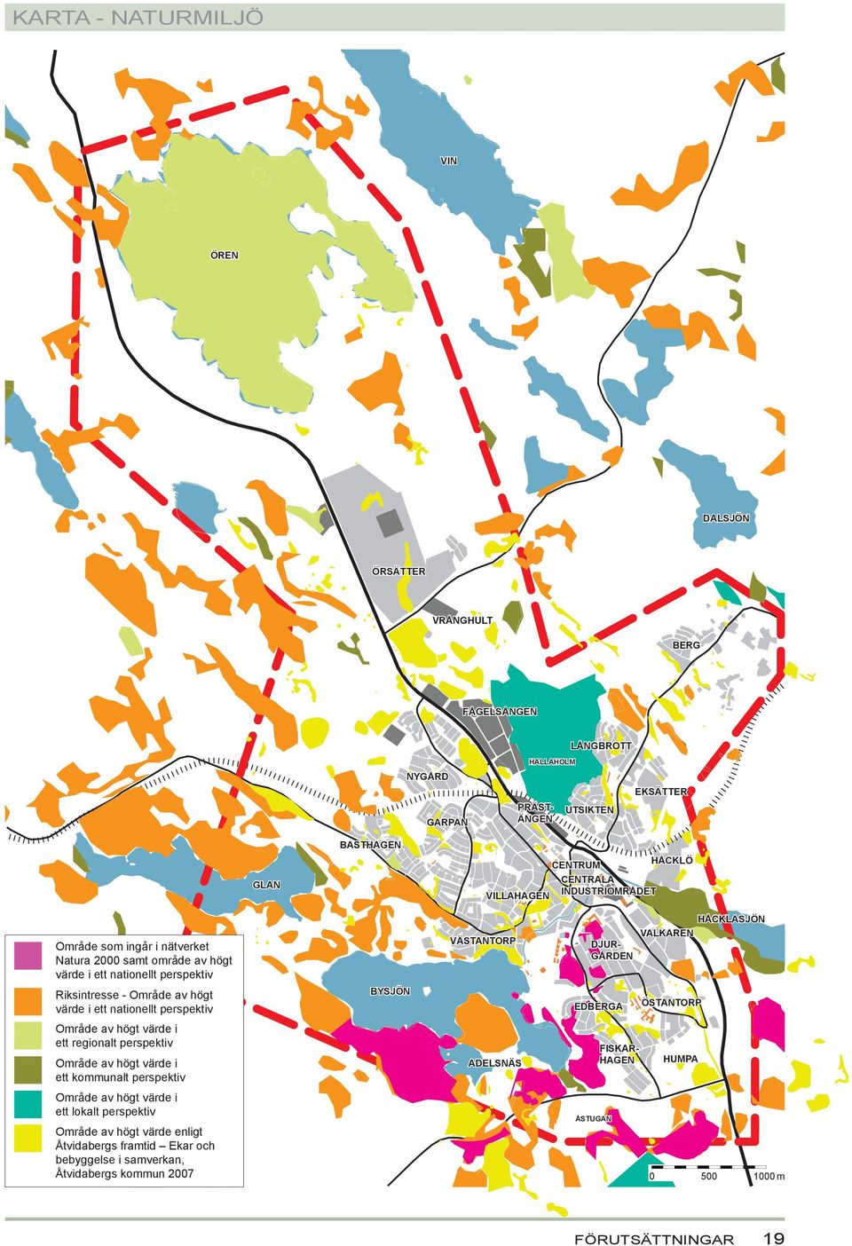 högt värde i ett nationellt perspektiv BYSJÖN EDBERGA ÖSTANTORP Område av högt värde i ett regionalt perspektiv Område av högt värde i ett kommunalt perspektiv ADELSNÄS FISKAR- HAGEN