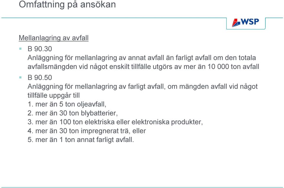 utgörs av mer än 10 000 ton avfall B 90.