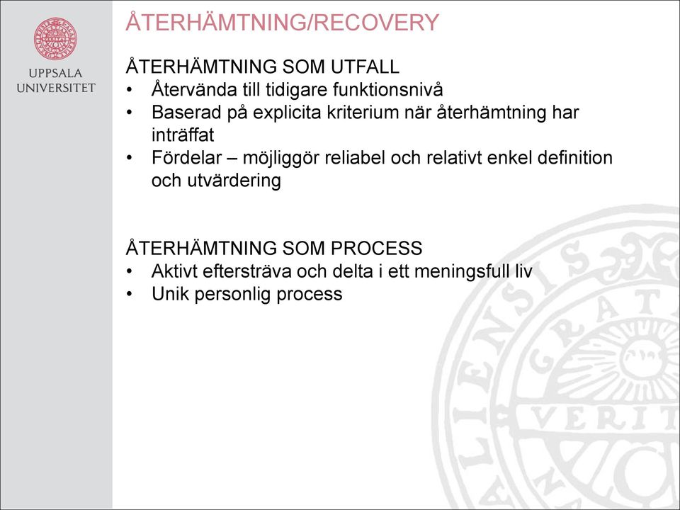 Fördelar möjliggör reliabel och relativt enkel definition och utvärdering