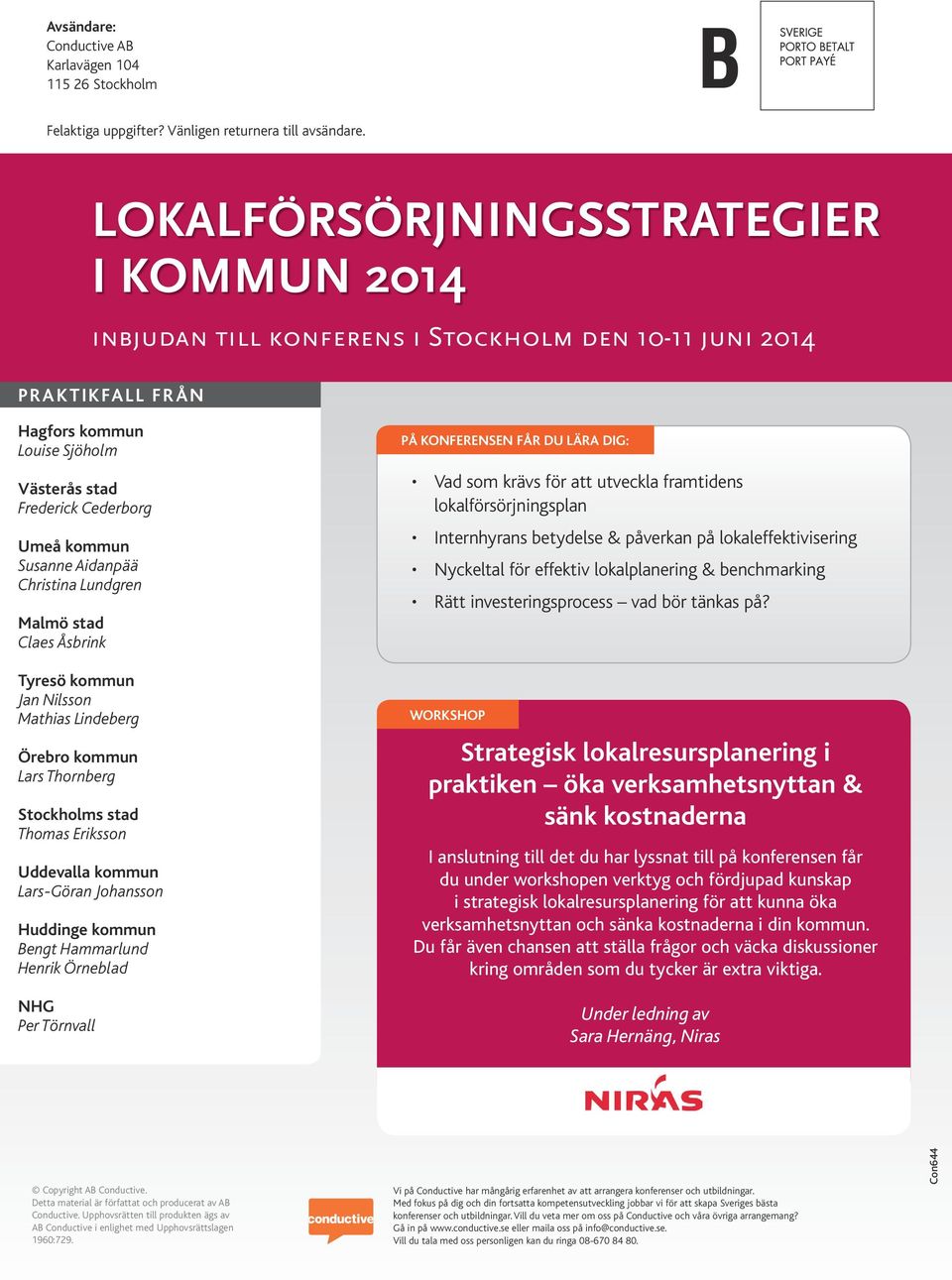 Lundgren Malmö stad Claes Åsbrink Jan Nilsson Mathias Lindeberg Örebro kommun Lars Thornberg Stockholms stad Thomas Eriksson Uddevalla kommun Lars-Göran Johansson Huddinge kommun Bengt Hammarlund