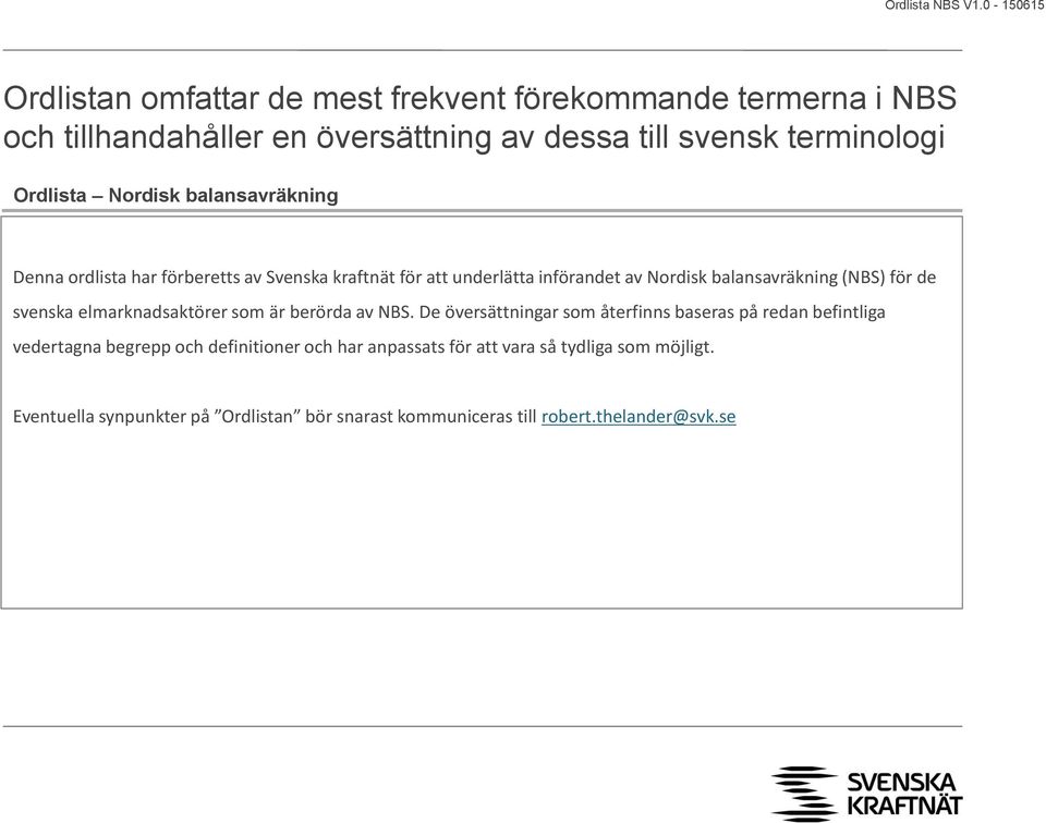 svenska elmarknadsaktörer som är berörda av NBS.