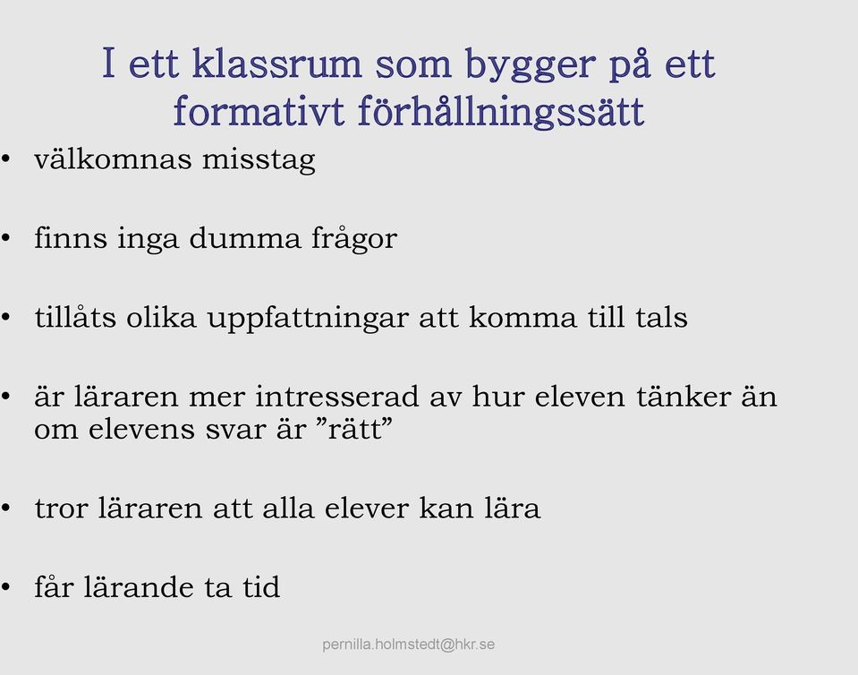 till tals är läraren mer intresserad av hur eleven tänker än om