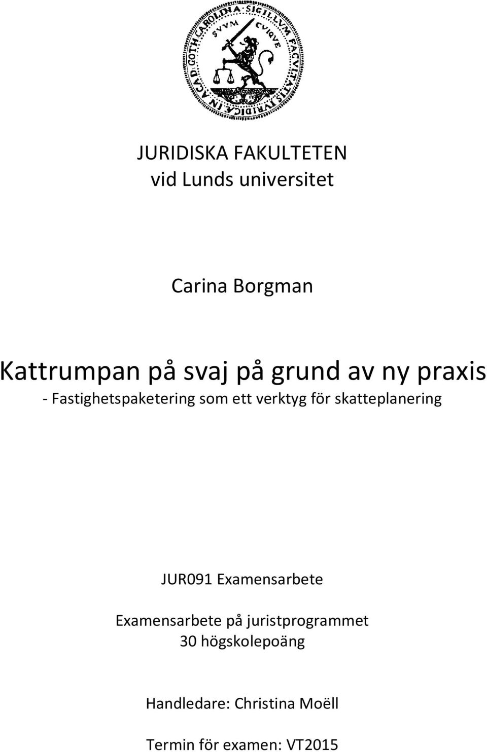 för skatteplanering JUR091 Examensarbete Examensarbete på