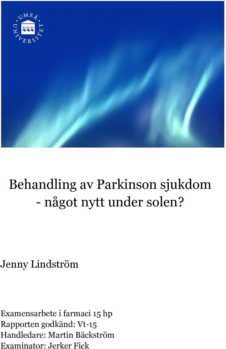 Jenny Lindström Examensarbete i farmaci 15 hp