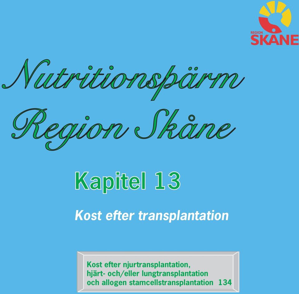 njurtransplantation, hjärt- och/eller