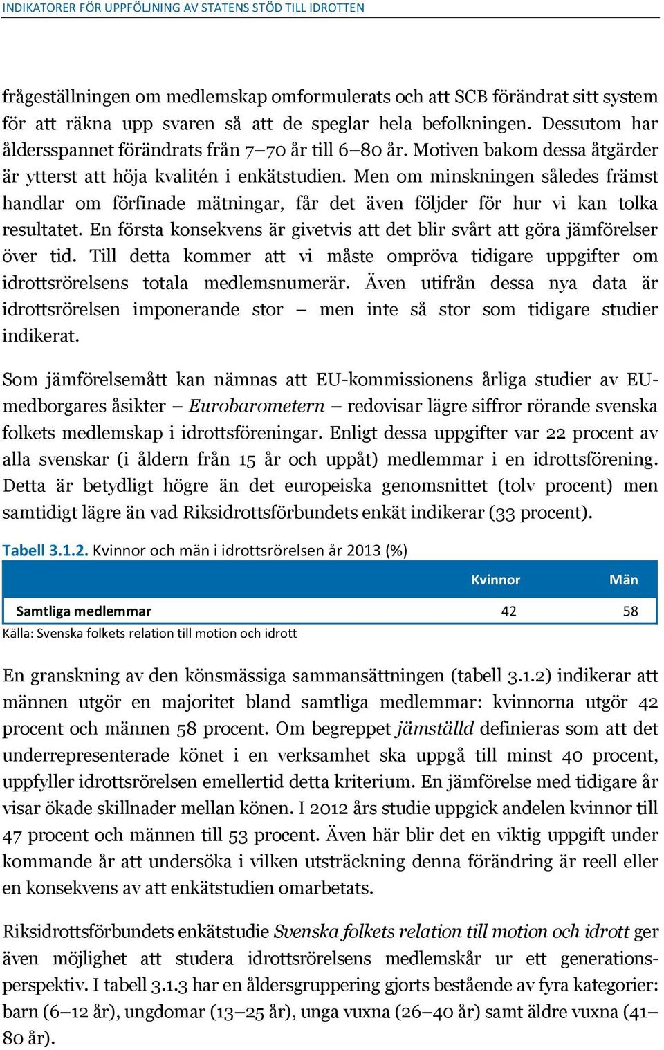 Men om minskningen således främst handlar om förfinade mätningar, får det även följder för hur vi kan tolka resultatet.