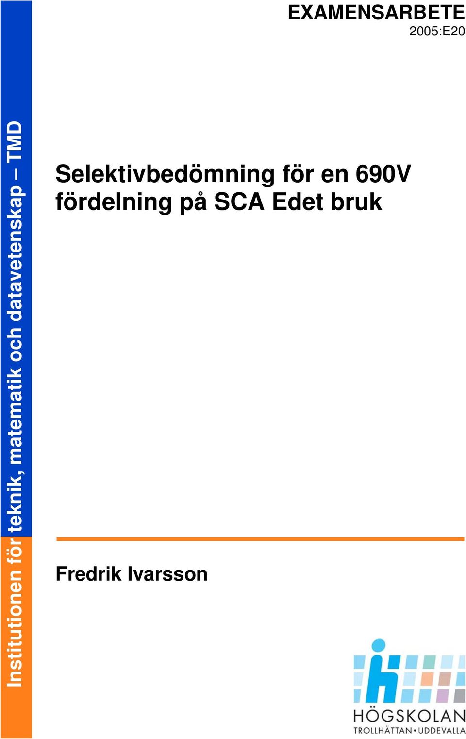 TMD elektivbedömning för en 690V