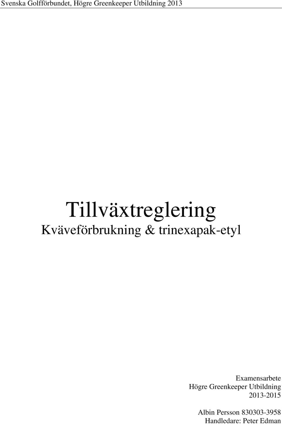 trinexapak-etyl Examensarbete Högre Greenkeeper