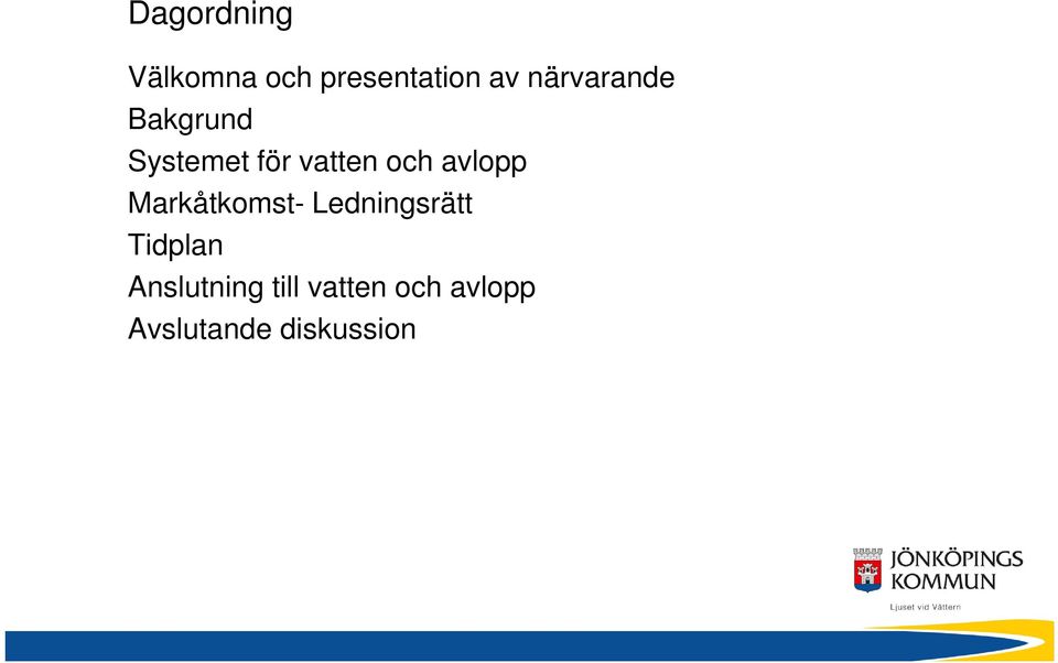 avlopp Markåtkomst- Ledningsrätt Tidplan