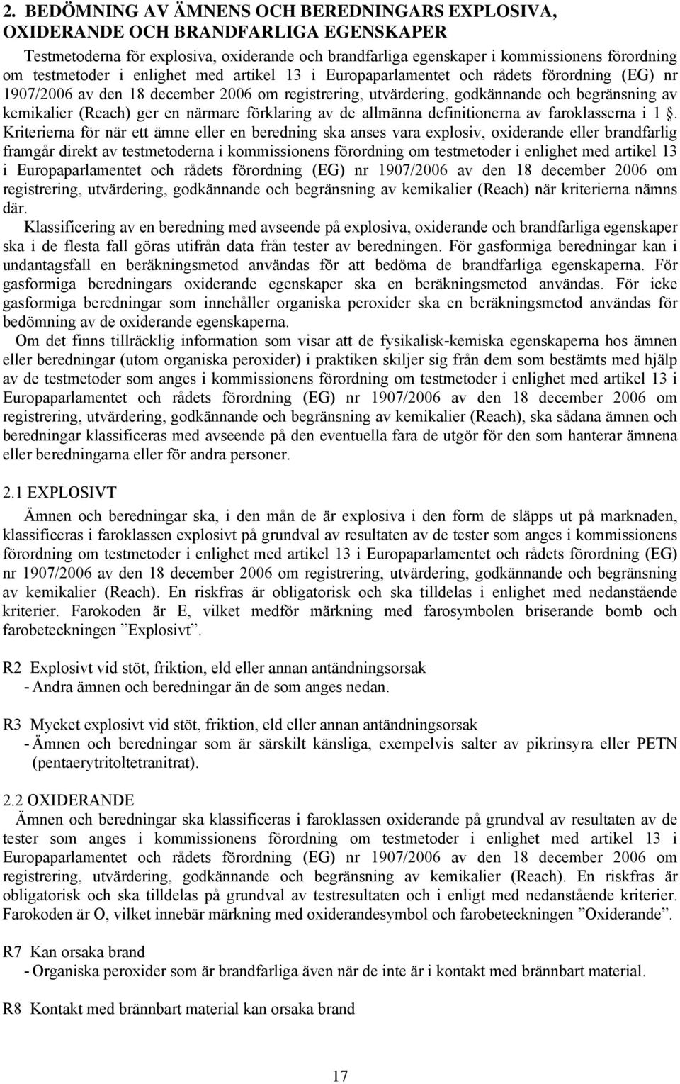 närmare förklaring av de allmänna definitionerna av faroklasserna i 1.