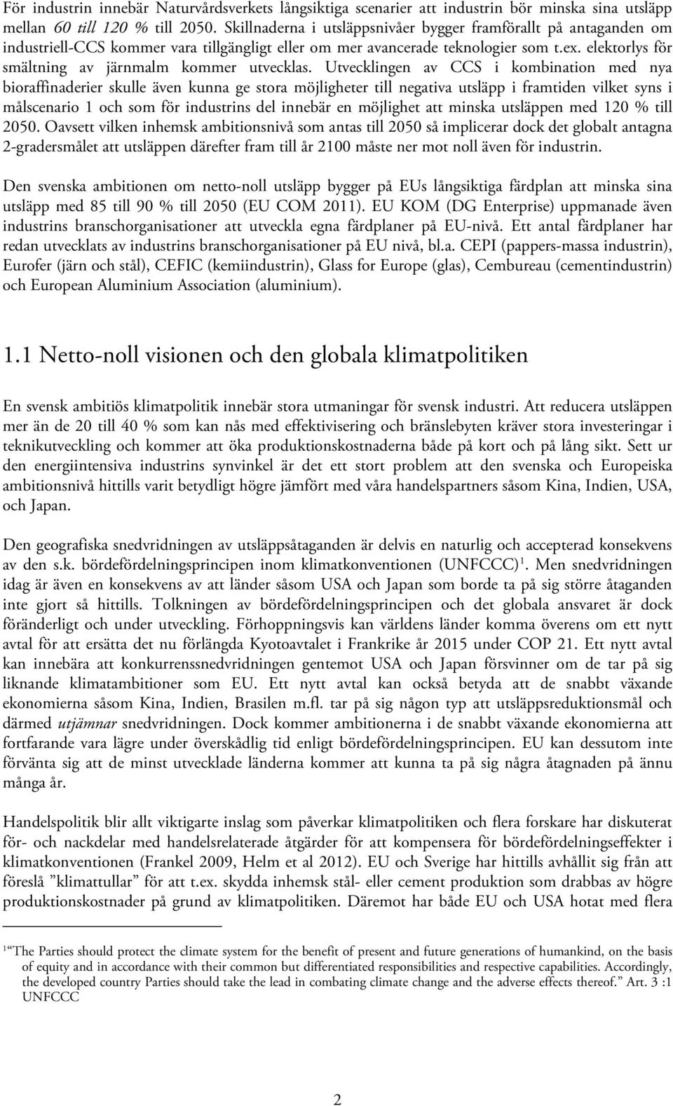 elektorlys för smältning av järnmalm kommer utvecklas.