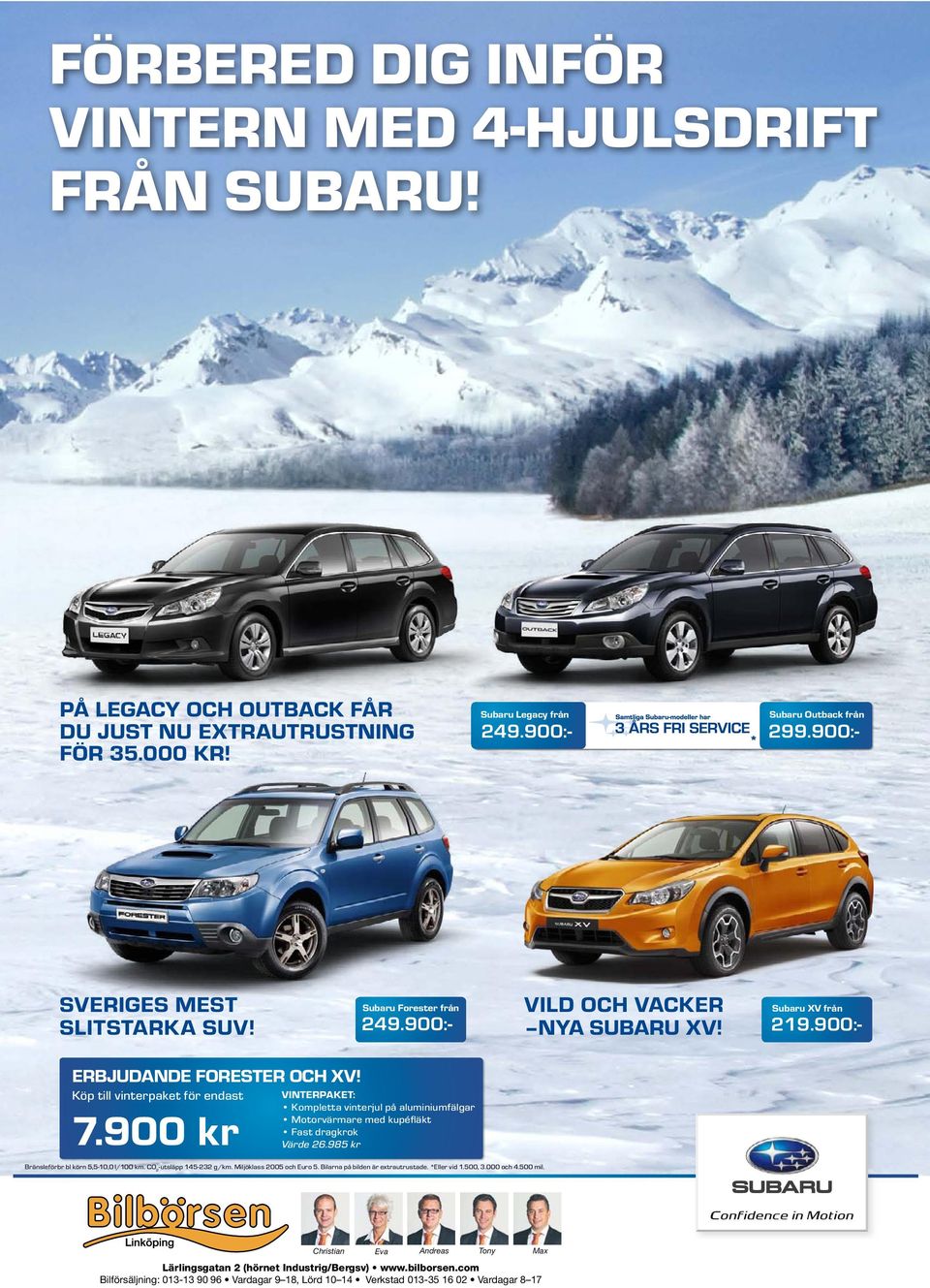 Köp till vinterpaket för endast Vinterpaket: erbjudande FOreSter OCH XV! 249.900:- 299.900:- 219.900:- Subaru XV från 219.900:- Köp till vinterpaket för endast 7.900 kr 7.